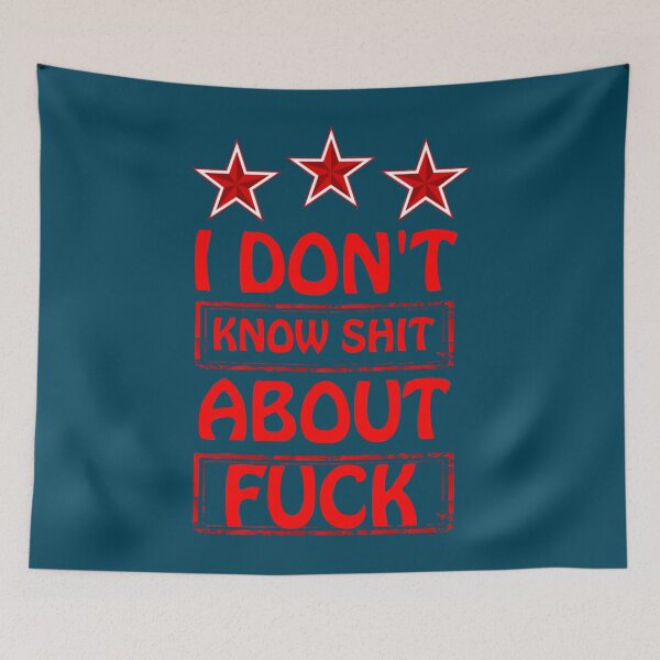 Item preview, I Don_t Know Shit About Fuck Funny Men Women Sarcastic Quote  designed and sold by NotoriousMe.