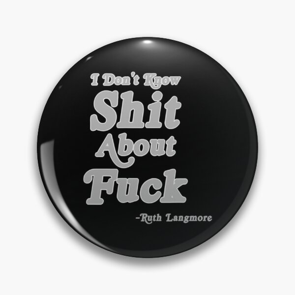 Item preview, I Don_t Know Shit About Fuck Ruth Langmore    designed and sold by NotoriousMe.