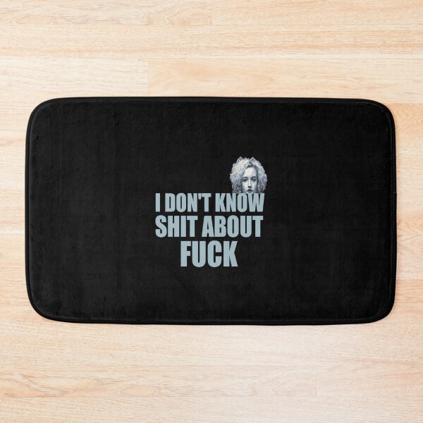 Item preview, i don_t know shit about fuck, ozark, i dont know shit about fuck, ruth langmore, ruth langmore      designed and sold by NotoriousMe.