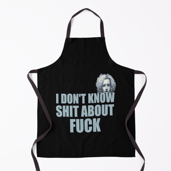 Item preview, i don_t know shit about fuck, ozark, i dont know shit about fuck, ruth langmore, ruth langmore designed and sold by NotoriousMe.
