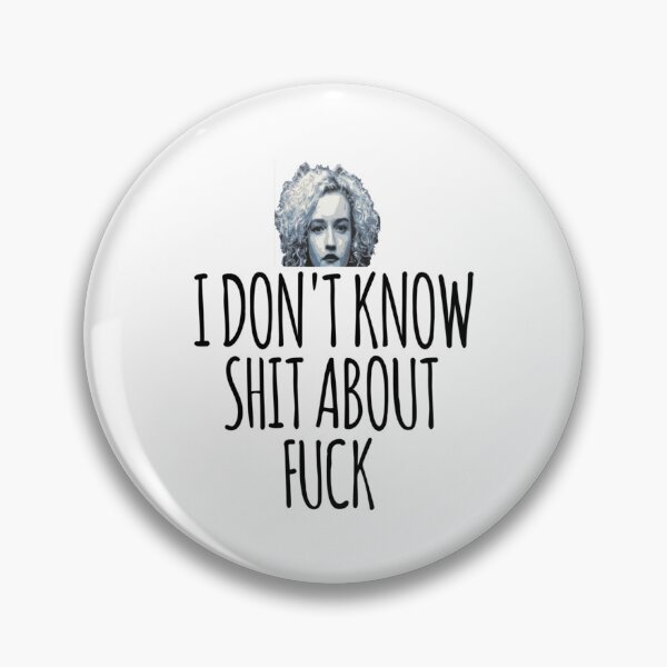 Item preview, i don_t know shit about fuck, ozark, i dont know shit about fuck, ruth langmore, ruth langmore   designed and sold by NotoriousMe.