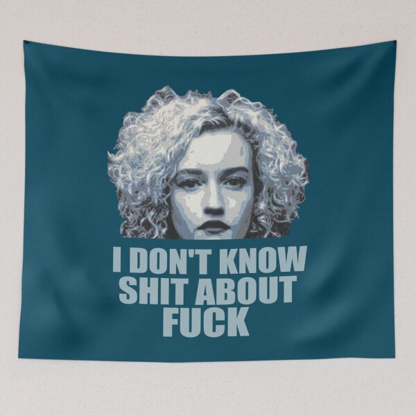 Item preview, i don_t know shit about fuck, ozark, i dont know shit about fuck, ruth langmore, ruth langmore  designed and sold by NotoriousMe.