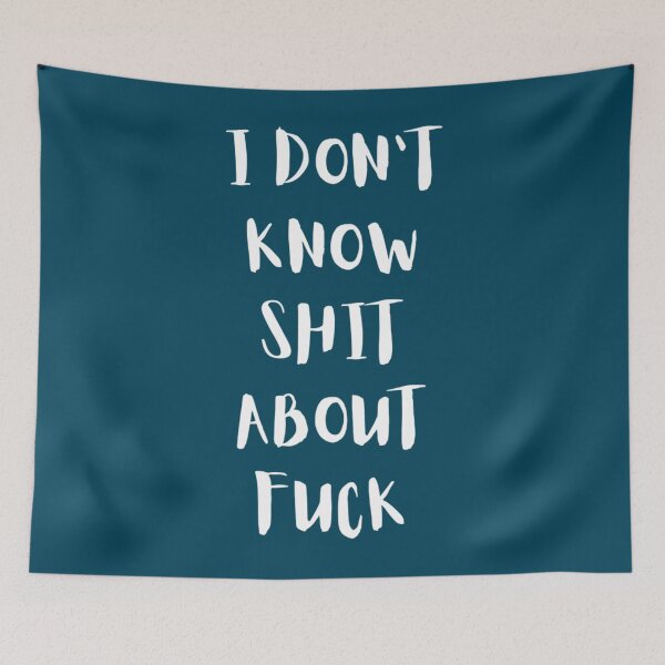 Item preview, I DON’T KNOW SHIT ABOUT FUCK RUTH LANGMORE QUOTE OZARK                           designed and sold by NotoriousMe.