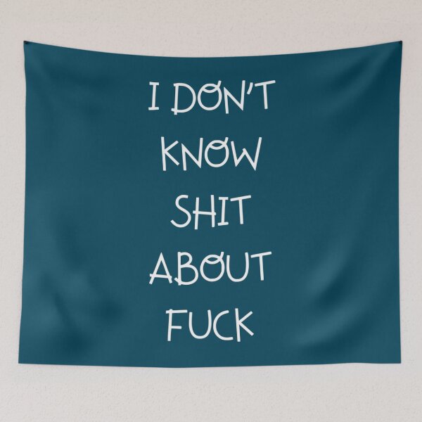 Item preview, I DON’T KNOW SHIT ABOUT FUCK RUTH LANGMORE QUOTE OZARK                    designed and sold by NotoriousMe.