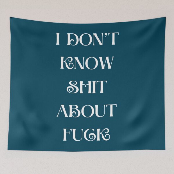 Item preview, I DON’T KNOW SHIT ABOUT FUCK RUTH LANGMORE QUOTE OZARK                designed and sold by NotoriousMe.