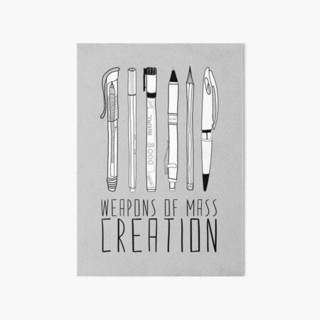Weapons Of Mass Creation (on grey) Art Board Print