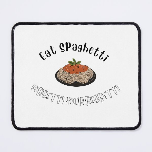 Item preview, Eat Spaghetti To Forgetti Your Regretti designed and sold by unorthod0x.