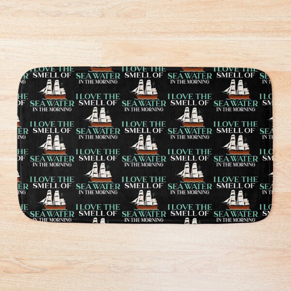 Item preview, I Love The Smell Of Sea Water In The Morning Captain Sailors designed and sold by lloyd68.