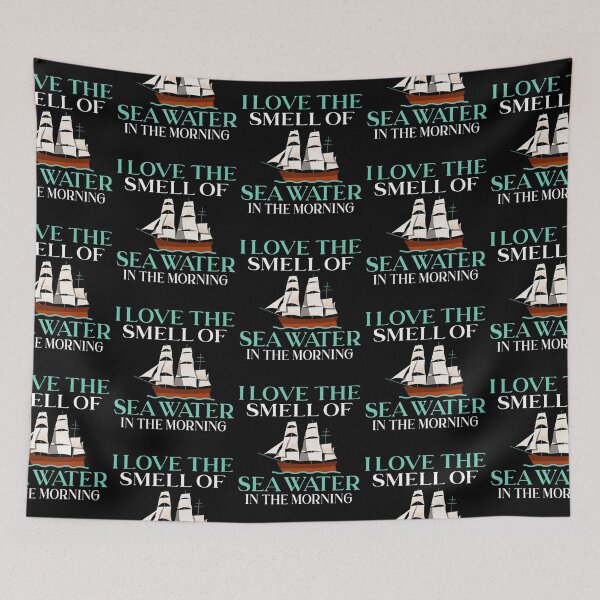 Item preview, I Love The Smell Of Sea Water In The Morning Captain Sailors designed and sold by lloyd68.