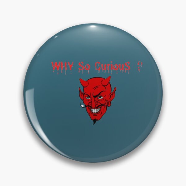 Item preview, why so curious                                     designed and sold by Erosten17.