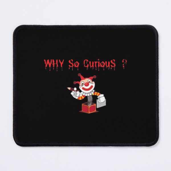 Item preview, why so curious                                      designed and sold by Erosten17.
