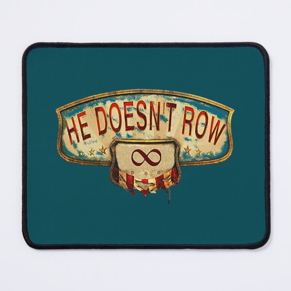 Item preview, he doesn_t row   designed and sold by SteveKayne.