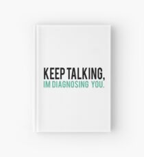 Cuaderno de tapa dura Sigue hablando, te estoy diagnosticando el humor de psicología