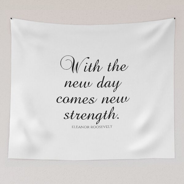 Item preview, Eleanor Roosevelt Quotes - With The New Day Comes New Strength designed and sold by PhiloJourney.