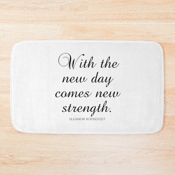 Item preview, Eleanor Roosevelt Quotes - With The New Day Comes New Strength designed and sold by PhiloJourney.