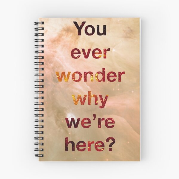 Item preview, You ever wonder why we're here? designed and sold by torisaurusrex.