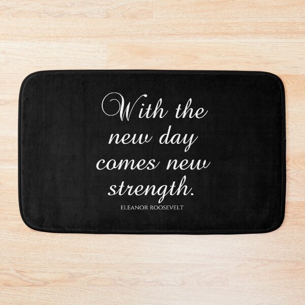 Item preview, Eleanor Roosevelt Quotes - With The New Day Comes New Strength designed and sold by PhiloJourney.