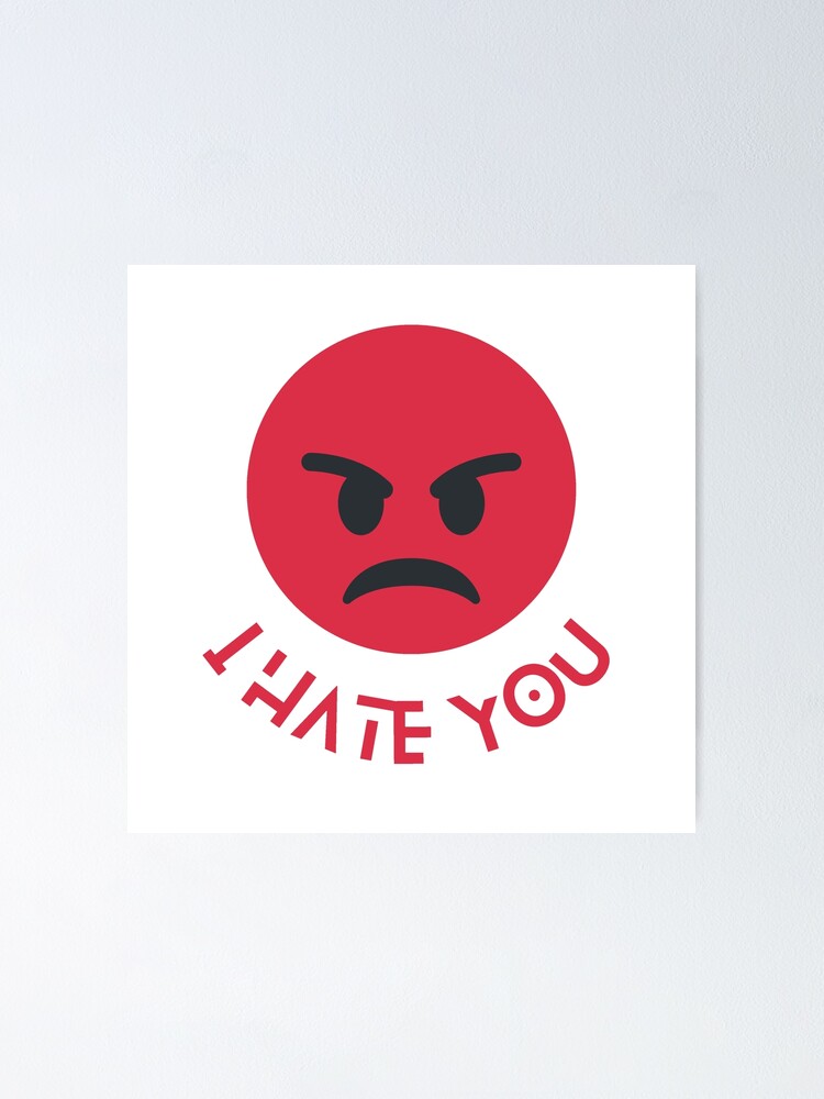 "I Hate You Emoji" Poster for Sale by sunsetatfive Redbubble