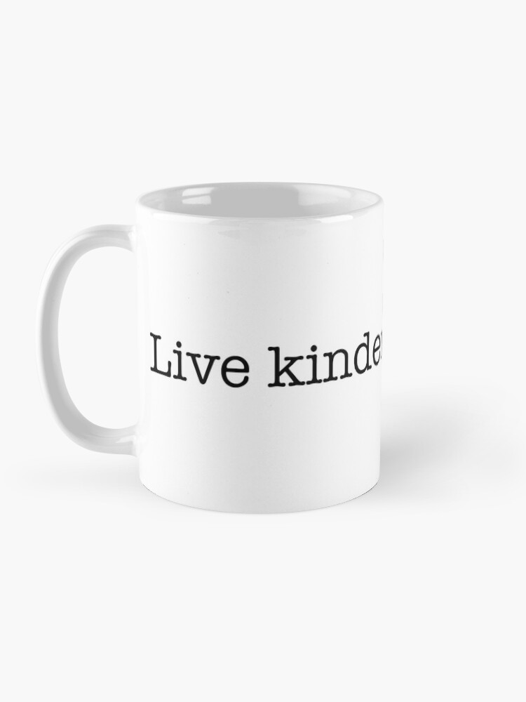 Alternate view of Live Kinder; Live Longer Coffee Mug