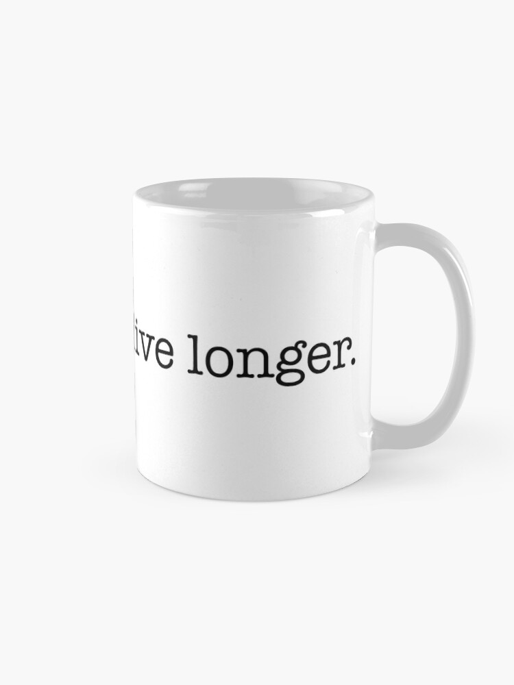 Alternate view of Live Kinder; Live Longer Coffee Mug