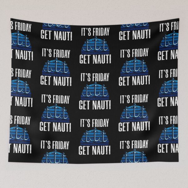 Item preview, Its Friday Get Nauti Boat Captain Sailors designed and sold by lloyd68.