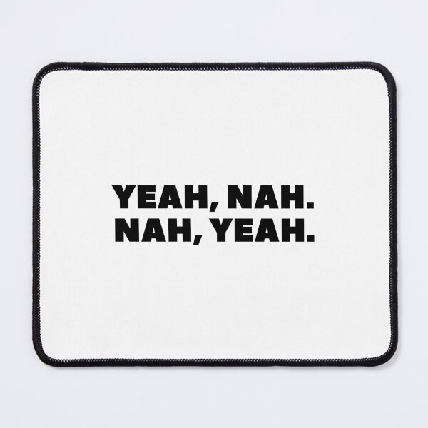 Item preview, Yeah, Nah. Nah, Yeah. designed and sold by YellowMoonTea.