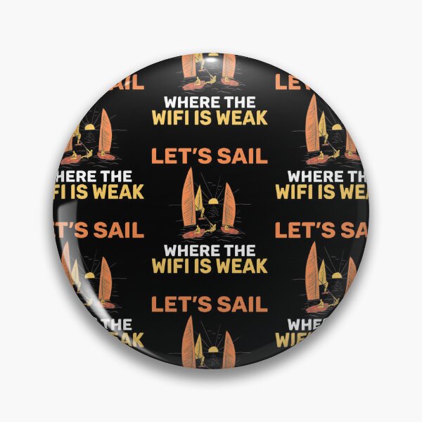 Item preview, Lets Sail Where The Wifi Is Weak Boat Captain Sailors designed and sold by lloyd68.