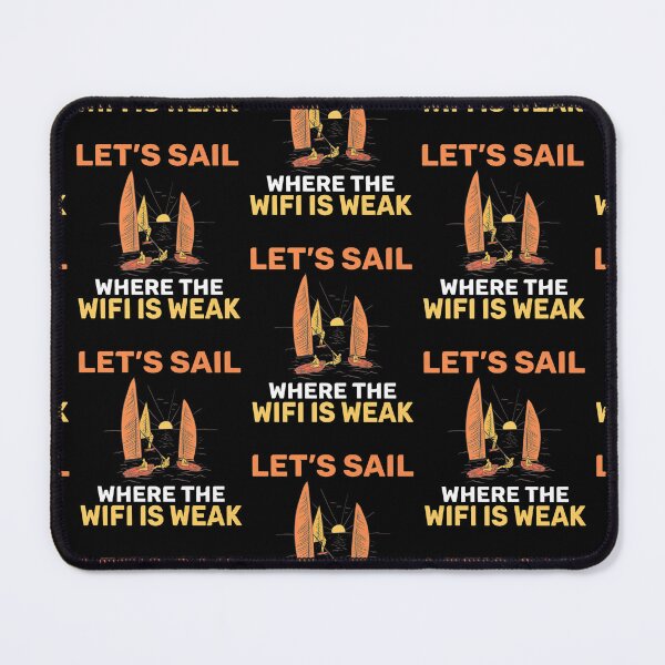 Item preview, Lets Sail Where The Wifi Is Weak Boat Captain Sailors designed and sold by lloyd68.