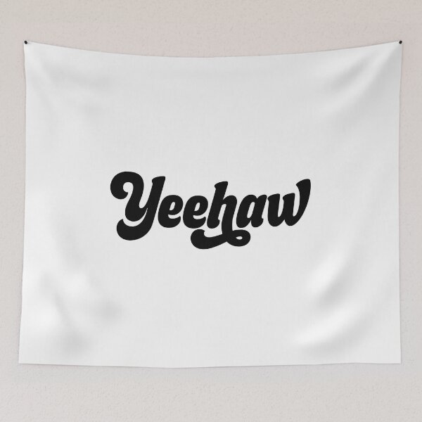 Item preview, Yeehaw designed and sold by KikkyWorld.