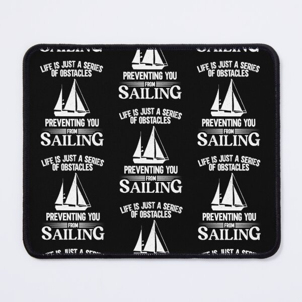 Item preview, Life Is Just A Series Of Obstacles Sailing Sailboat designed and sold by lloyd68.