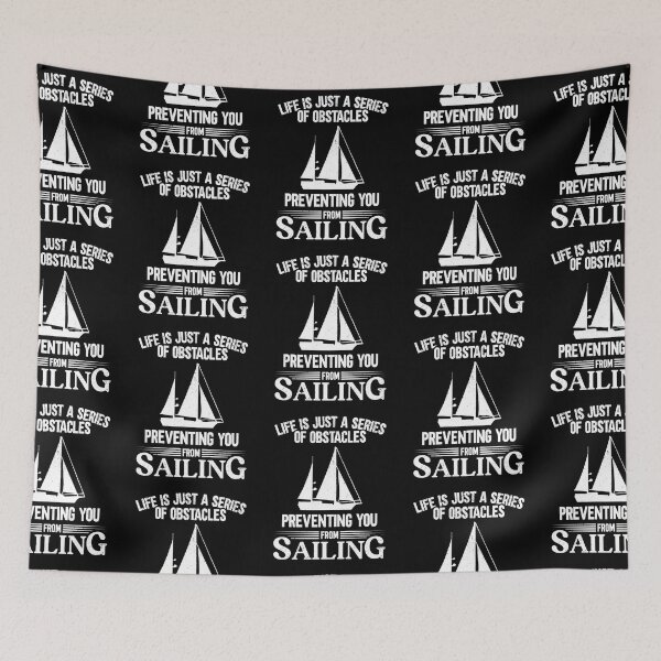 Item preview, Life Is Just A Series Of Obstacles Sailing Sailboat designed and sold by lloyd68.