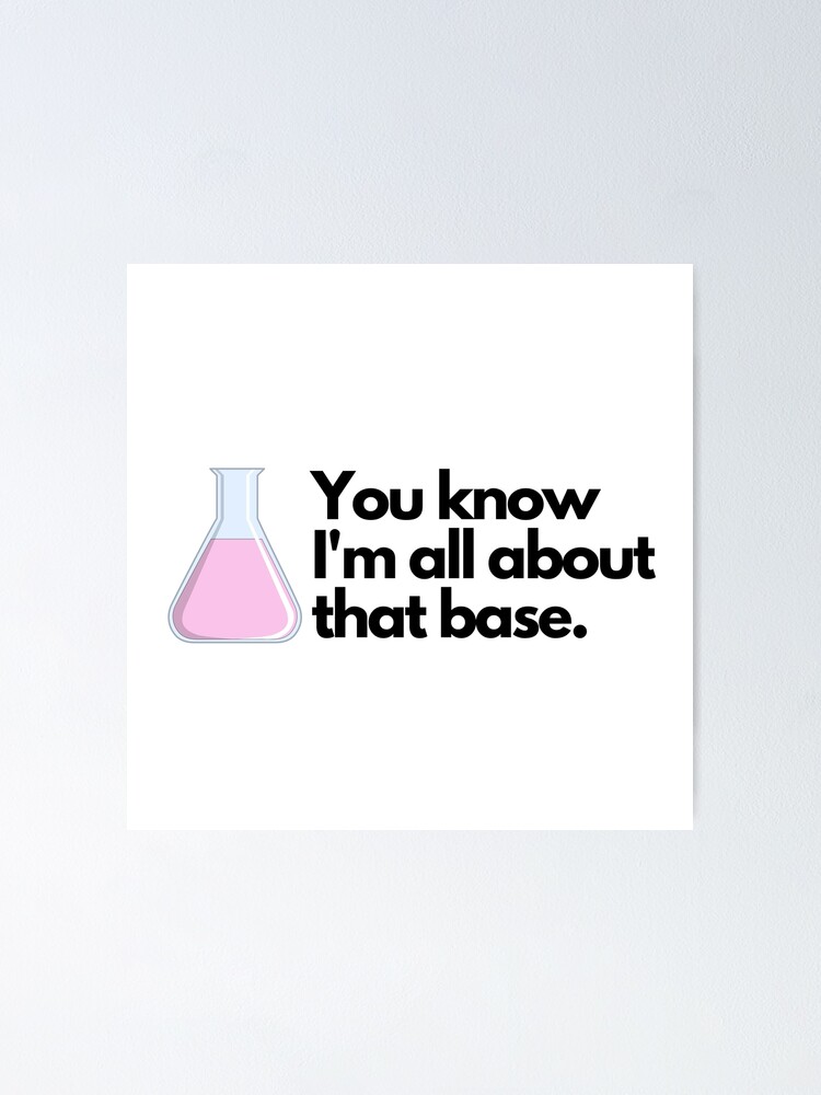 "Science Chemistry Joke about Titration all about that pink base