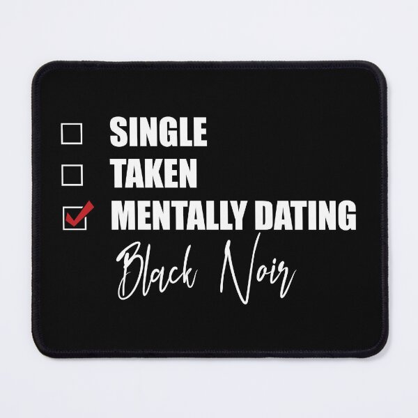 Item preview, Mentally dating Black Noir designed and sold by Bend-The-Trendd.