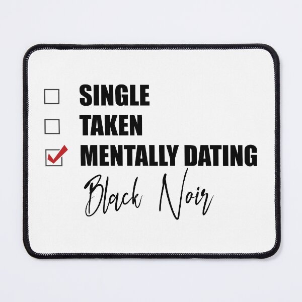 Item preview, Mentally dating Black Noir designed and sold by Bend-The-Trendd.