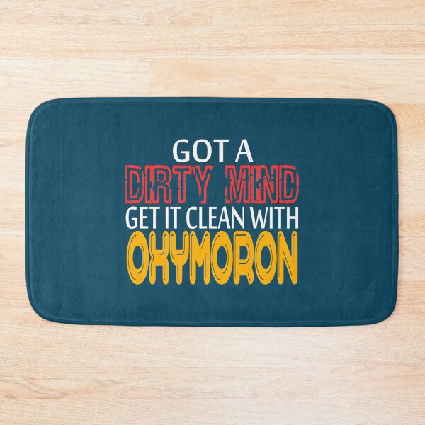Item preview, Funny an hilarious Got A Dirty Mind Get It Clean With Oxymoron tee design. Makes an awes designed and sold by cuthead.