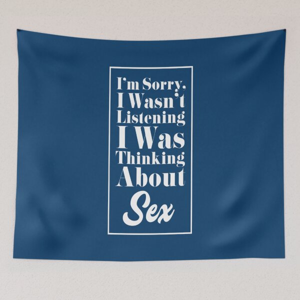 Item preview, I_m Sorry, I Wasn_t Listening. I Was Thinking About Sex.   designed and sold by cuthead.