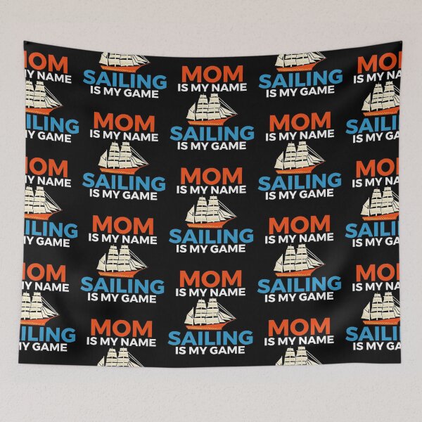 Item preview, Mom Is My Name Sailing Is My Game Boat Captain Sailors designed and sold by lloyd68.