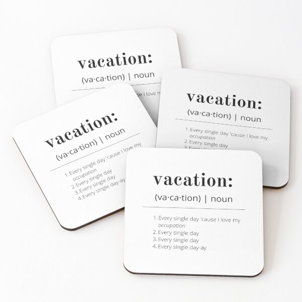 Item preview, Vacation Is My Occupation   designed and sold by cuthead.