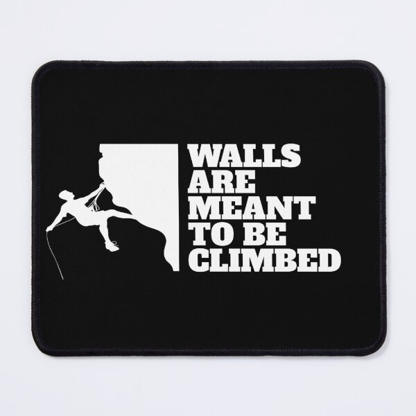 Item preview, Walls Are Climbed Rock Climbing Mountain Climbing Rocks designed and sold by Superhero Gear.