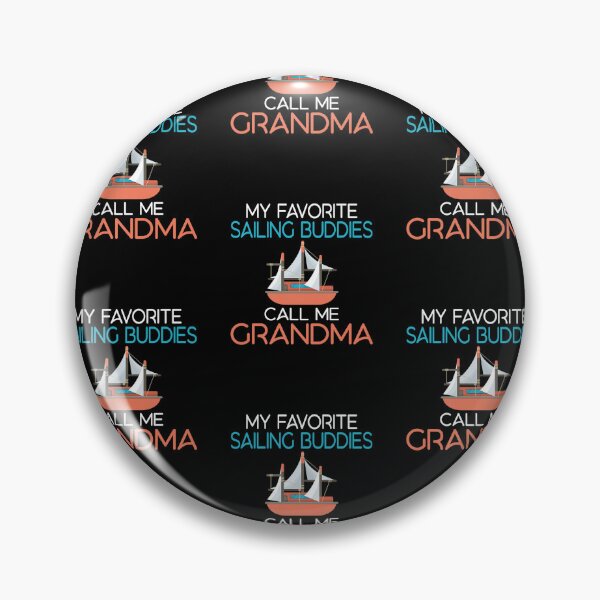 Item preview, My Favorite Sailing Buddies Call Me Grandma Captain Sailors designed and sold by lloyd68.