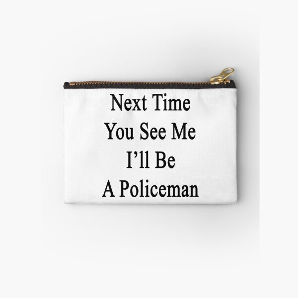 Item preview, Next Time You See Me I'll Be A Policeman  designed and sold by supernova23.