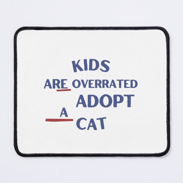 Item preview,  Kids are overrated adopt a cat designed and sold by Jacob noro.