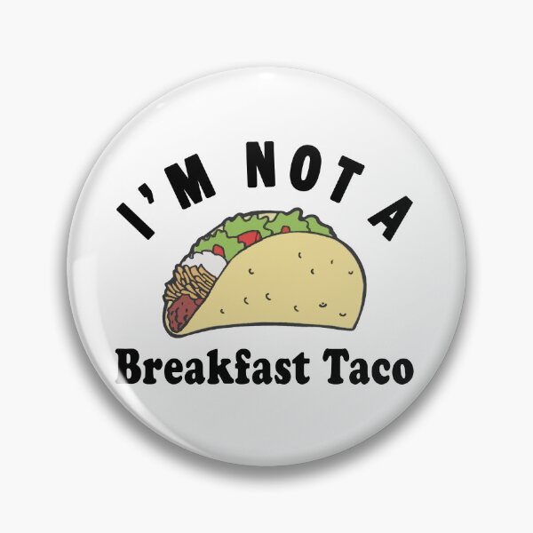 Item preview, Im Not A Breakfast Taco, We Are Not Tacos designed and sold by Artsy Fun.