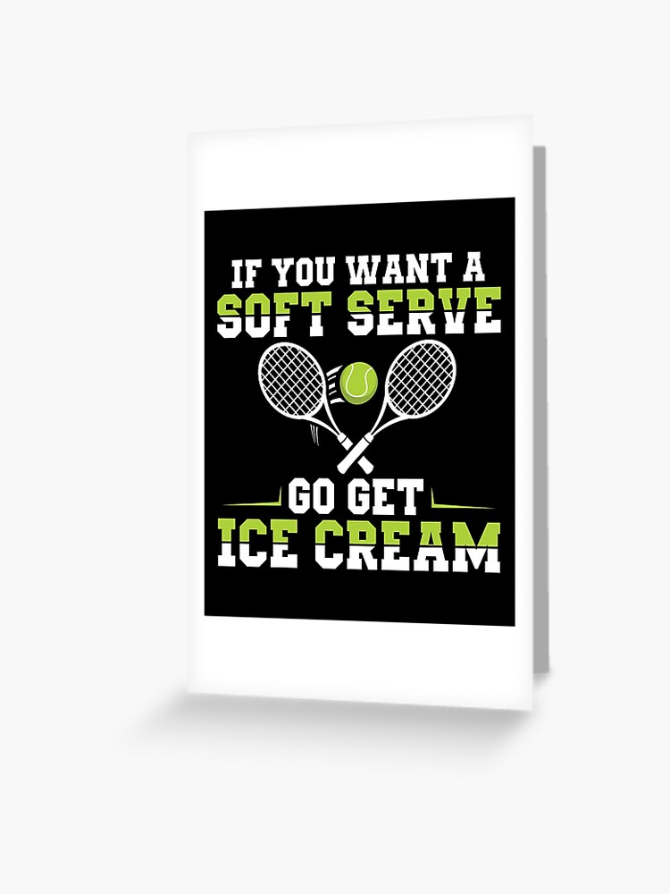 Pickleball Soft Serve, Go for Ice Cream Instead Ping Pong Paddle