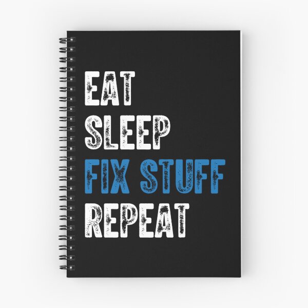 Item preview, Eat Sleep Fix Stuff Repeat         designed and sold by PurpleZebraDs.