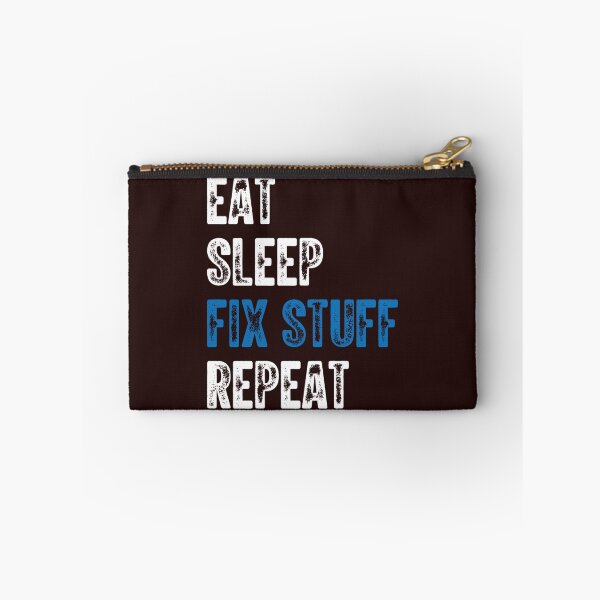 Item preview, Eat Sleep Fix Stuff Repeat         designed and sold by PurpleZebraDs.