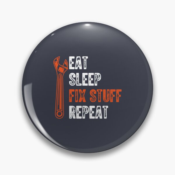 Item preview, Eat Sleep Fix Stuff Repeat   designed and sold by PurpleZebraDs.