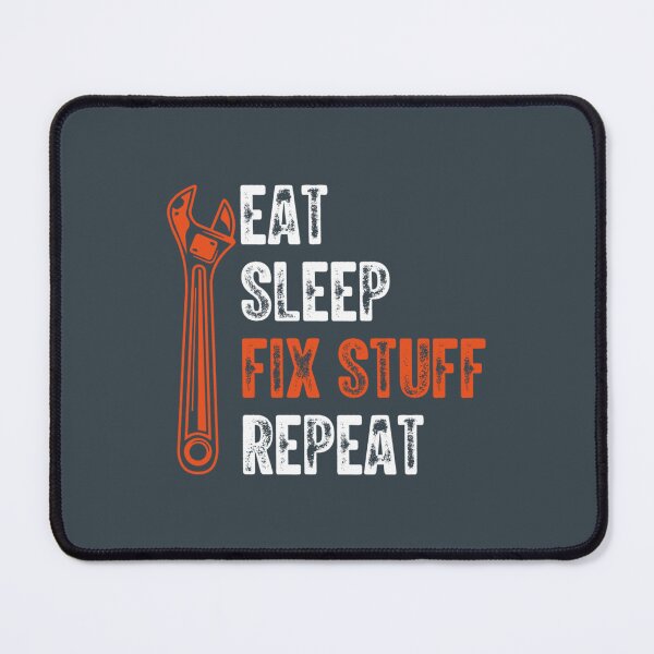 Item preview, Eat Sleep Fix Stuff Repeat   designed and sold by PurpleZebraDs.