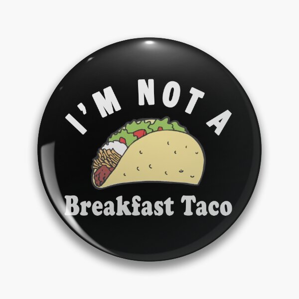 Item preview, Im Not A Breakfast Taco, We Are Not Tacos designed and sold by Artsy Fun.