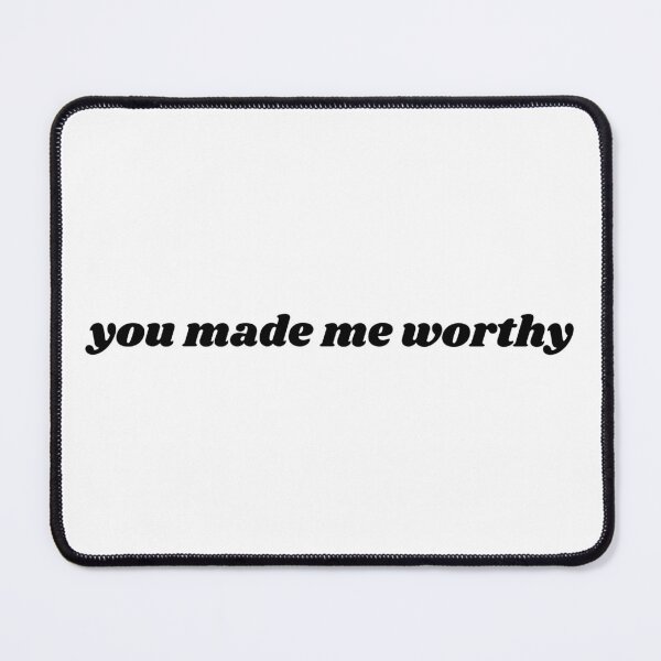 Item preview, you made me worthy designed and sold by ouiouiitslucyb1.
